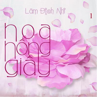 Hoa Hồng Giấy - Phần 1 - Full
