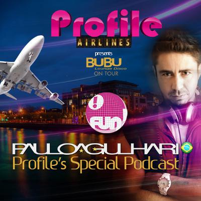 Profile Airlines presents FUN! Bubu Lounge Disco Special Podcast Profile Airlines presents FUN! Bubu Lounge Disco Special Podcast