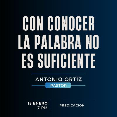 Antonio Ortíz - Con conocer la palabra no es suficiente Antonio Ortíz - Con conocer la palabra no es suficiente