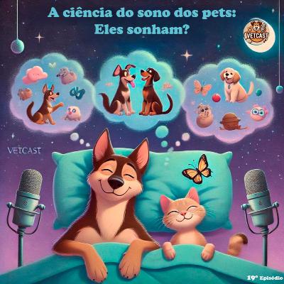Episódio 19 - A Ciência do Sono dos Pets: Eles Sonham? Episódio 19 - A Ciência do Sono dos Pets: Eles Sonham?