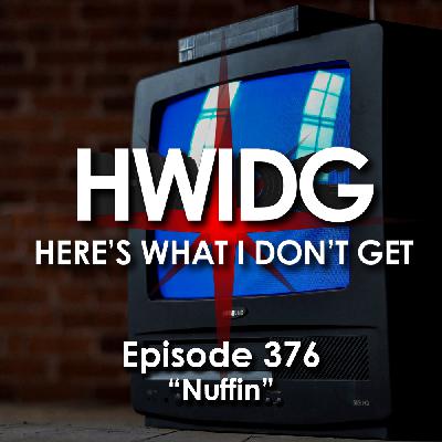Episode 376 - Nuffin