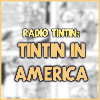 03 - ‘Tintin in America’ (1932) || Radio Tintin