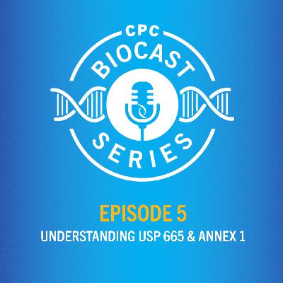 Understanding USP 665 & Annex 1: What you need to know