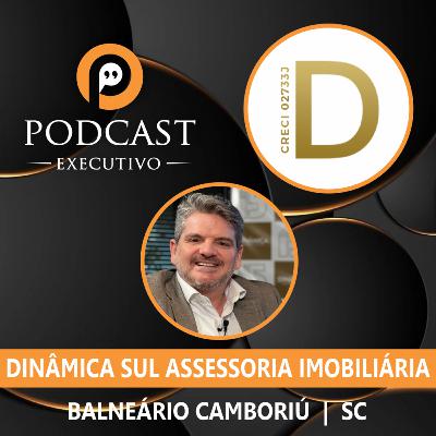Podcast Executivo - Dinâmica Sul Assessoria Imobiliária