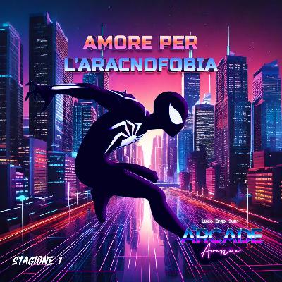 #4 | AMORE PER L'ARACNOFOBIA [S1]