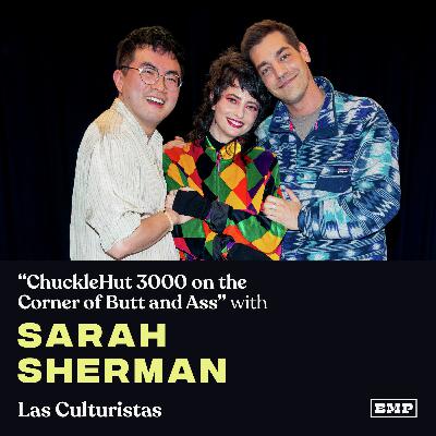 "ChuckleHut 3000 On The Corner Of Butt And Ass" (w/ Sarah Sherman)
