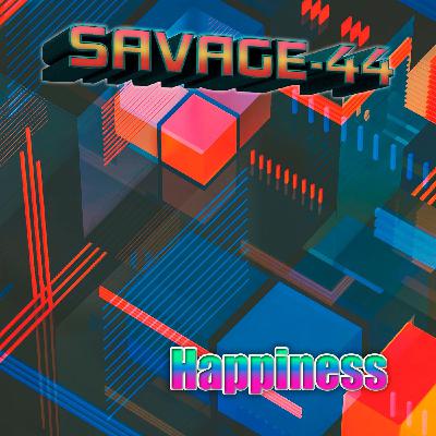 SAVAGE-44 - Happiness