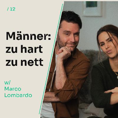 "Männer haben Angst vor Gefühlen" Männergruppen-Coach Marco Lombardo über seinen Weg zu mehr Balance und Emotionen