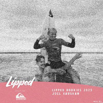 Lipped Rookies 2025 - Joel Vaughan