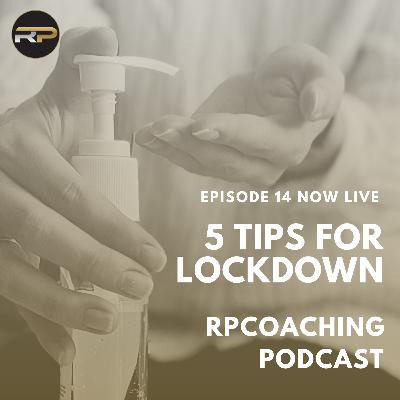5 Tips For Lockdown