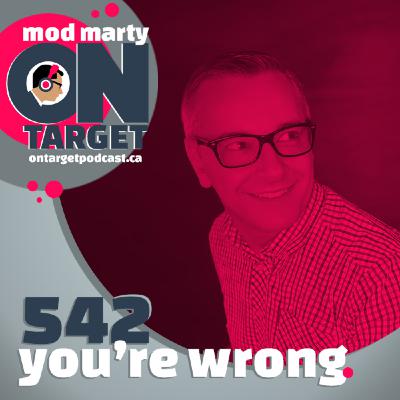 Episode 542: You're Wrong Episode 542: You're Wrong