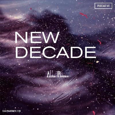 DJ Alpha Romeo - New Decade Podcast 1