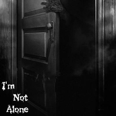 I'm Not Alone.. .