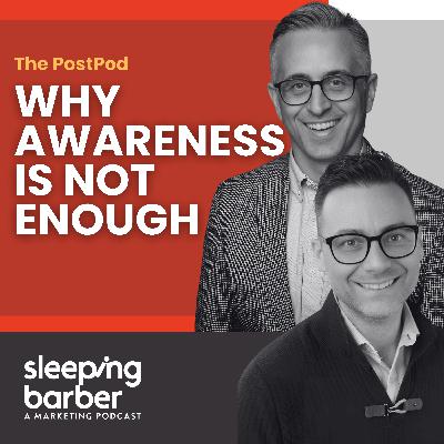 SBP 160: The PostPod - Why Awareness Is Not Enough.