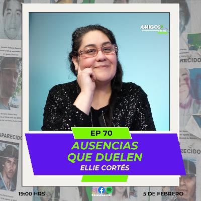 Amigos de Buena Nueva EP 70 "AUSENCIAS que DUELEN" con Ellie Cortés