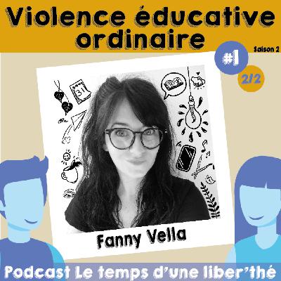 S2E1 - Partie 2 : Les violences éducatives ordinaires avec Fanny Vella S2E1 - Partie 2 : Les violences éducatives ordinaires avec Fanny Vella