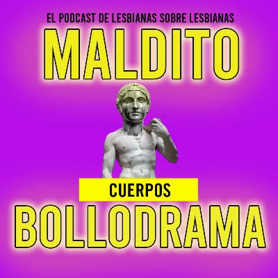 Maldito Bollodrama 2x14 Cuerpos