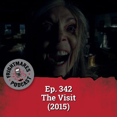 Ep. 342 - The Visit (2015)
