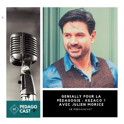 #53 : Genially pour la pédagogie - Kezaco ? avec Julien Morice