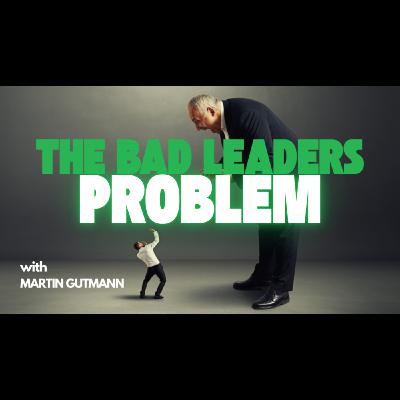 In politics and in the workplace, WHY do we keep electing BAD LEADERS? With Dr. Martin Gutmann In politics and in the workplace, WHY do we keep electing BAD LEADERS? With Dr. Martin Gutmann