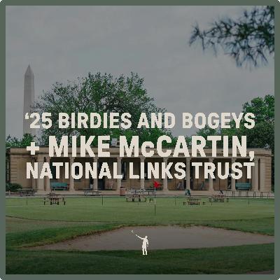 1104: 2025 Birdies and Bogeys + Mike McCartin from National Links Trust