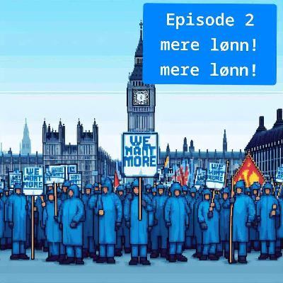 #2 - mere lønn! mere lønn!