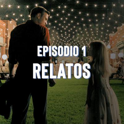 Episodio 1: Relatos