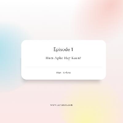 Episode 1 - Hum apke hay kaun? Intro to Auraten