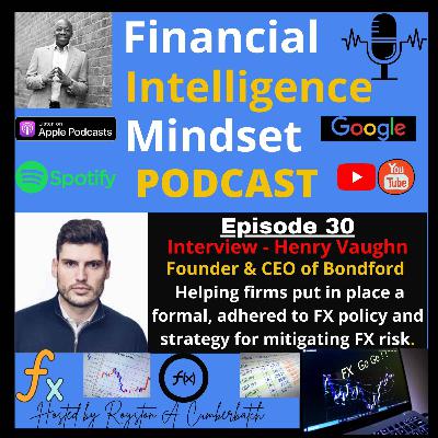 Henry Vaughan - Founder of Bondford -  Strategies for Managing & Mitigating FX Risk