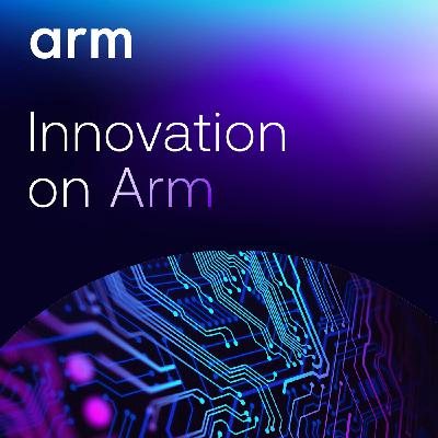 EP09 I Arm 攜手生態系推動運算從雲端走向邊緣，全面驅動 AI 滿足未來需求