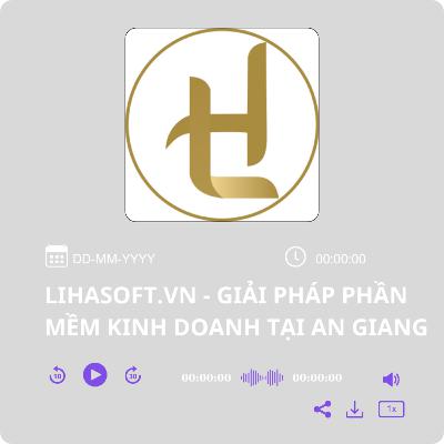 LIHASOFT.VN - GIẢI PHÁP PHẦN MỀM KINH DOANH TẠI AN GIANG