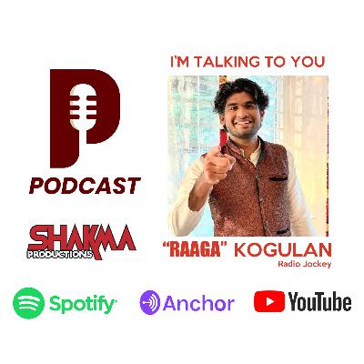 I'M TALKING TO YOU - KOGULAN RAAGA RJ I'M TALKING TO YOU - KOGULAN RAAGA RJ