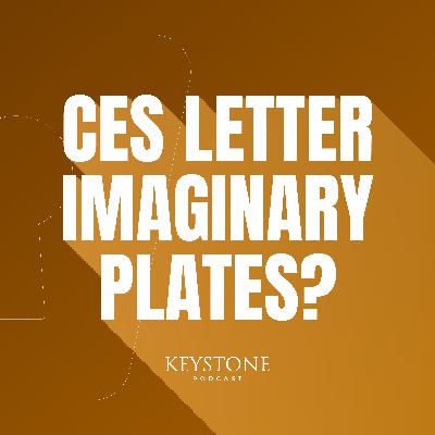 Ep. 17: Checking CES Letter claims about the "imaginary plates"