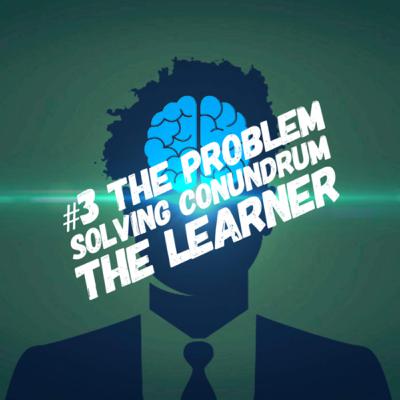 #3 - The problem solving conundrum. How to achieve success solving issues. #3 - The problem solving conundrum. How to achieve success solving issues.