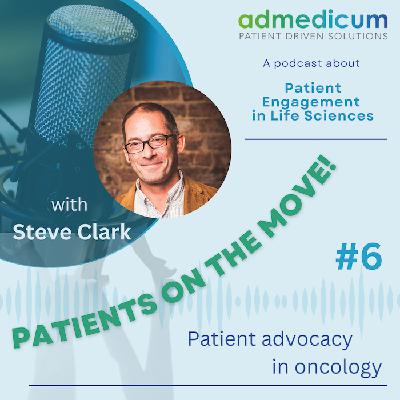 Patient Advocacy in Oncology - with Steve Clark Patient Advocacy in Oncology - with Steve Clark