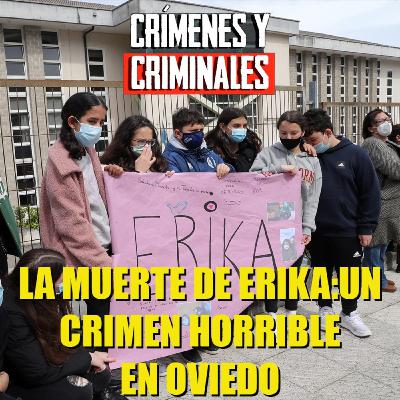 Un crimen horrible en Oviedo: La muerte de Erika