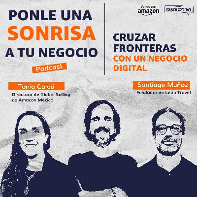 Cruzar fronteras con un negocio digital Cruzar fronteras con un negocio digital