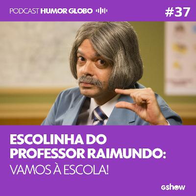 Humor Globo #37: Escolinha do Professor Raimundo: vamos à escola! Humor Globo #37: Escolinha do Professor Raimundo: vamos à escola!