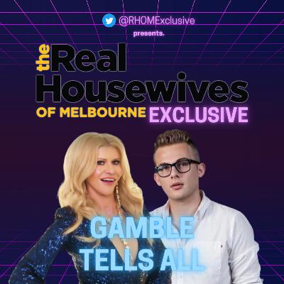 Episode 8 - GAMBLE'S TELL ALL PART 2 & RHOMExclusive Pod Finale