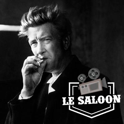 DAVID LYNCH en 10 coups (hommage) - Le Saloon Podcast