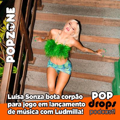 Luísa Sonza bota corpão para jogo em lançamento de música com Ludmilla! #PopDrops @PopZoneTV Luísa Sonza bota corpão para jogo em lançamento de música com Ludmilla! #PopDrops @PopZoneTV
