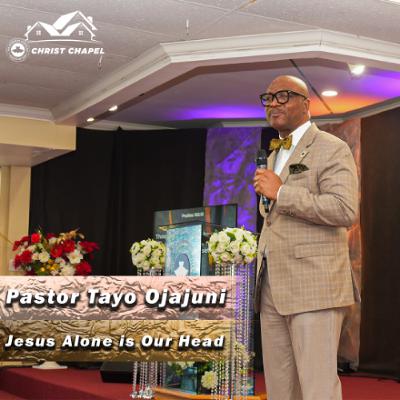 Jesus Alone is Our Head | Pastor Tayo Ojajuni | April 13, 2025