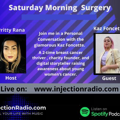 Morning Surgery - Kaz Foncette Interview - Double Breast Cancer survivor Morning Surgery - Kaz Foncette Interview - Double Breast Cancer survivor