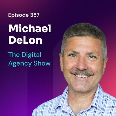 E357: Using Books as a Credibility Tool to Win Clients with Michael DeLon E357: Using Books as a Credibility Tool to Win Clients with Michael DeLon