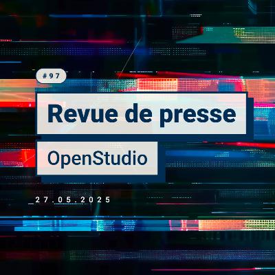 Revue de Presse OpenStudio - Mai 2025 Revue de Presse OpenStudio - Mai 2025