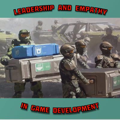 Week# 6: Leadership and Empathy in Game Development