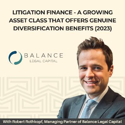 14: Litigation Finance - A Growing Asset Class Which Offers Genuine Diversification Benefits