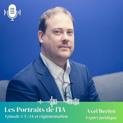 #5 Axel Beelen :  iA et réglementation, entre RGPD et AI Act