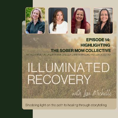Episode 14: Highlighting The Sober Mom Collective Episode 14: Highlighting The Sober Mom Collective