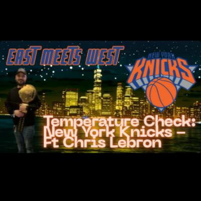 Temperature Check: New York Knicks - Featuring Chris Lebron (11/29/25) Temperature Check: New York Knicks - Featuring Chris Lebron (11/29/25)